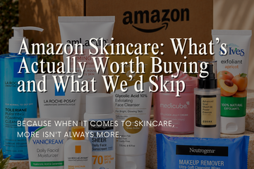 Amazon Skincare: What’s Actually Worth Buying and What We’d Skip